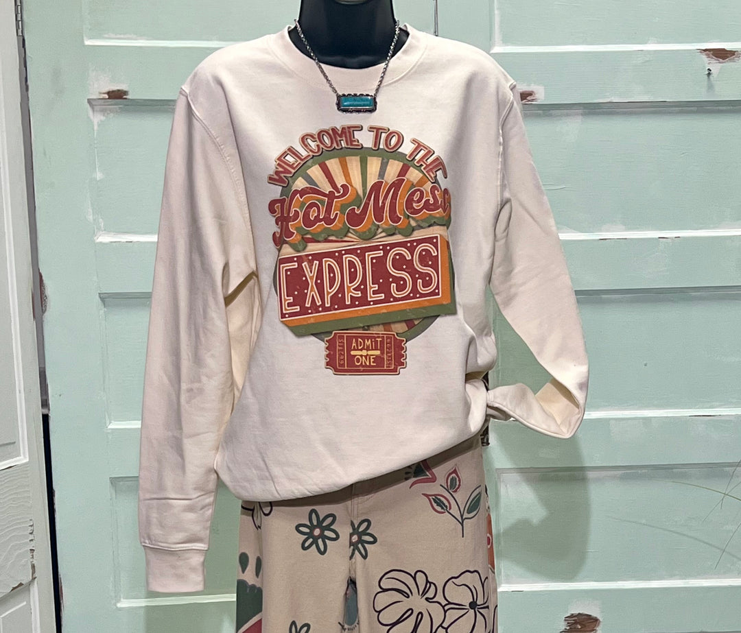 Hot Mess Express Sweatshirt